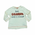 3-6M But Grandpa Said I Could Long Sleeve T-Shirt - Nutmeg